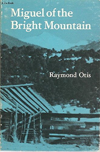Beispielbild fr Miguel of the Bright Mountain zum Verkauf von Don's Book Store