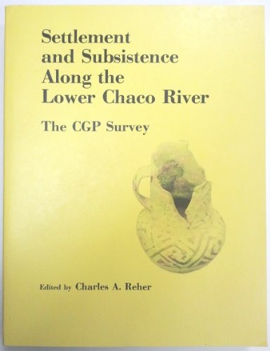 Stock image for Settlement and Subsistence Along the Lower Chaco River: The CGP survey: archeological report of the environmental study submitted to the Battelle Columbus . mine operation near Burnham, New Mexico for sale by HPB-Red