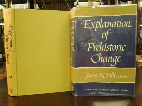 Stock image for Explanation of Prehistoric Change (School of American Research Advanced Seminar) for sale by Powell's Bookstores Chicago, ABAA