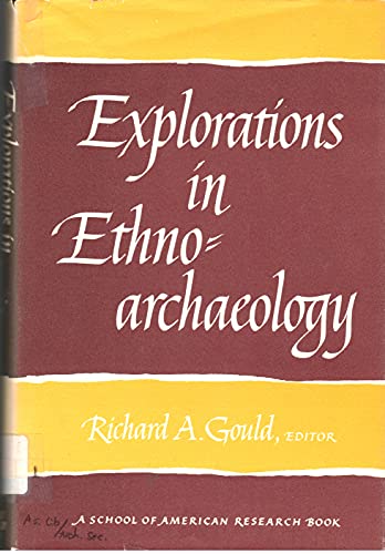 Imagen de archivo de Explorations in ethnoarchaeology (Advanced seminar series - School of American Research) a la venta por GF Books, Inc.