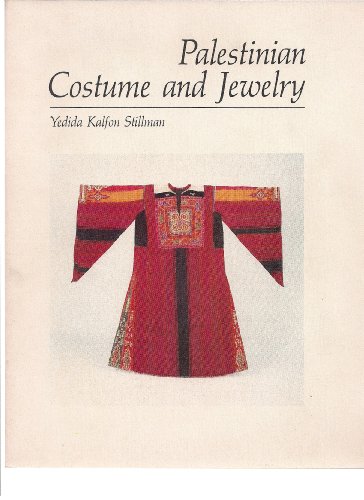 Palestinian Costume and Jewelry - Stillman, Yedida Kalfon