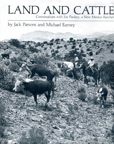 Beispielbild fr Land and Cattle: Conversations with Joe Pankey, a New Mexico Rancher zum Verkauf von ThriftBooks-Dallas