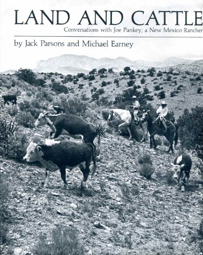 Imagen de archivo de Land and Cattle. Conversations with Joe Pankey, a New Mexico Rancher a la venta por Blue Heron Books