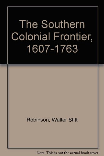 Imagen de archivo de The Southern Colonial Frontier, 1607-1763 a la venta por Redux Books