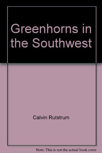 Stock image for Greenhorns in the Southwest for sale by ThriftBooks-Dallas