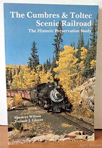 The Cumbres and Toltc Scenic Railroad: The Historic Preservation Study