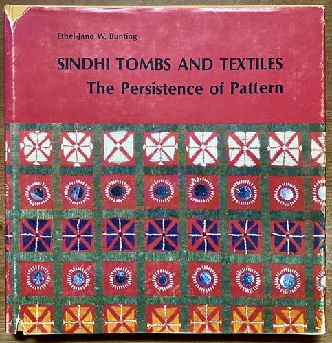 Stock image for Sindhi Tombs and Textiles: The Persistence of Pattern for sale by Louisville Book Net