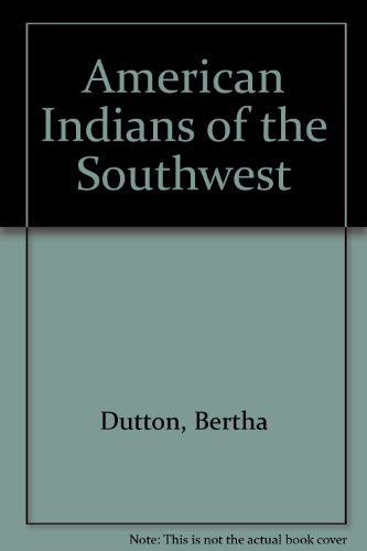 9780826305527: American Indians of the Southwest [Paperback] by Dutton, Bertha
