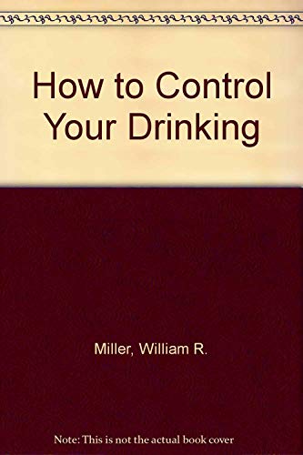 Stock image for How to Control Your Drinking for sale by HPB-Diamond