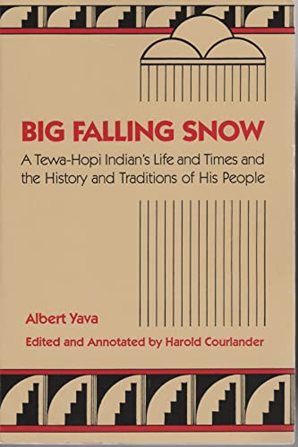 Big Falling Snow: a Tewa-Hopi Indian's Life and Times and the History and Traditions of His People