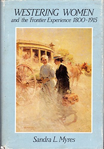 Stock image for Westering Women and the Frontier Experience 1800-1915 for sale by Books From California