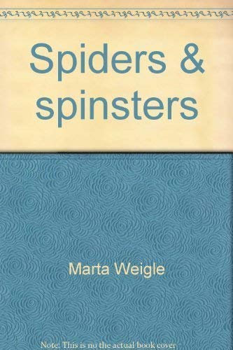 9780826306432: Spiders & spinsters: Women and mythology