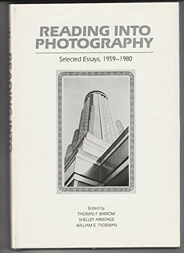 9780826306470: Reading Into Photography: Selected Essays, 1959-1980