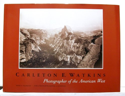 Stock image for Carleton E. Watkins: Photographer of the American West for sale by SecondSale