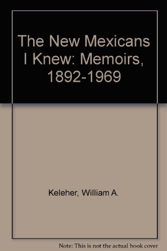 Beispielbild fr New Mexicans I Knew: Memoirs, 1892-1969 zum Verkauf von Half Price Books Inc.