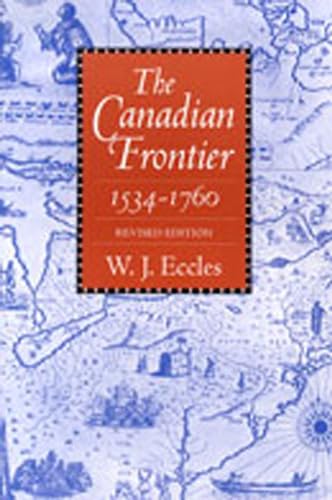Beispielbild fr The Canadian Frontier, 1534-1760 (Histories of the American Frontier Series) zum Verkauf von Zoom Books Company