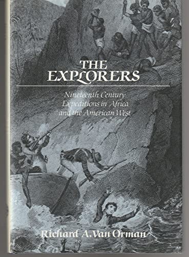 Beispielbild fr The Explorers: Nineteenth Century Expeditions in Africa and the American West zum Verkauf von Book Dispensary