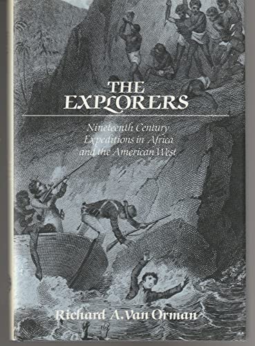 9780826307118: The Explorers: Nineteenth-Century Expeditions in Africa and the American West