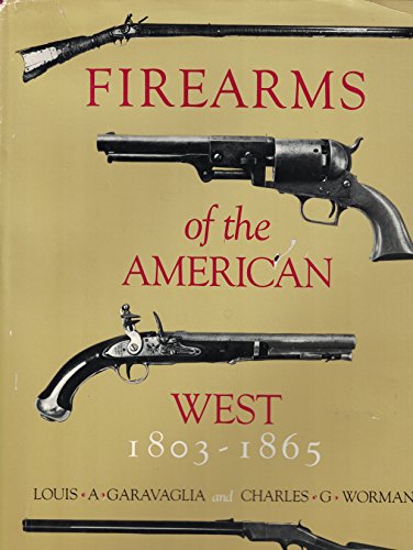 9780826307200: Firearms of the American West, 1803-1865