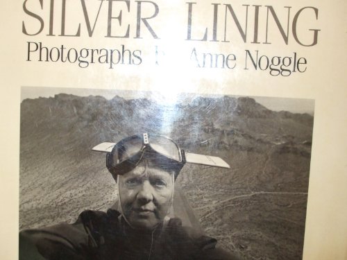 Silver Lining: Photographs by Anne Noggle (Flat-Signed 1983 Stated First Edition)