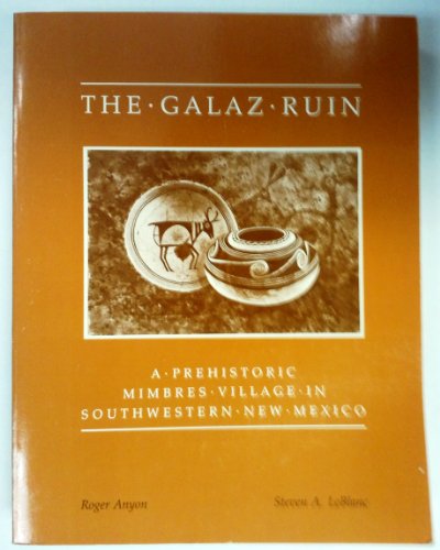 9780826307484: The Galaz Ruin: A Prehistoric Mimbres Village in Southwestern New Mexico