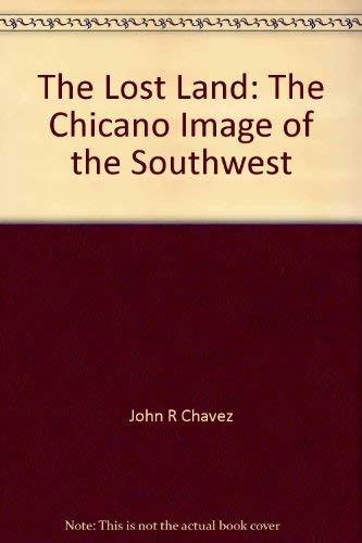 9780826307491: The Lost Land: The Chicano Image of the Southwest