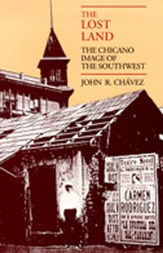 Beispielbild fr The Lost Land: The Chicano Image of the Southwest zum Verkauf von LEFT COAST BOOKS