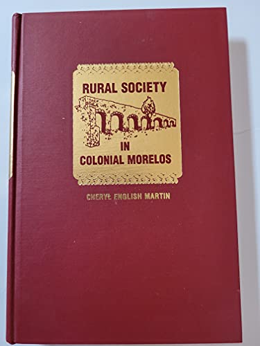 Imagen de archivo de Rural Society in Colonial Morelos a la venta por Paisleyhaze Books