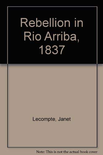 Beispielbild fr Rebellion in Rio Arriba, 1837 zum Verkauf von 3rd St. Books