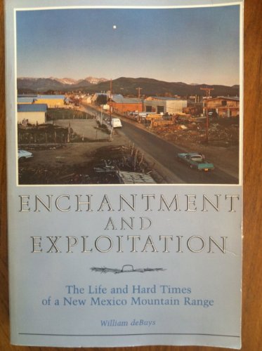 9780826308207: Enchantment and Exploitation: The Life and Hard Times of a New Mexico Mountain Range