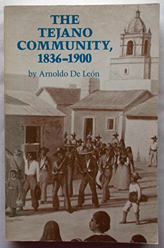 Imagen de archivo de The Tejano Community, 1836-1900 a la venta por Books From California
