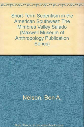 Stock image for Short-Term Sedentism in the American Southwest: The Mimbres Valley Salado (Maxwell Museum of Anthropology Publication Series) for sale by Saucony Book Shop