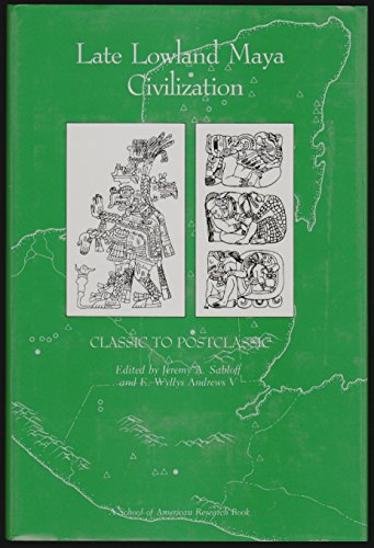 Imagen de archivo de Late Lowland Maya civilization: Classic to postclassic (School of American Research advanced seminar series) a la venta por Powell's Bookstores Chicago, ABAA