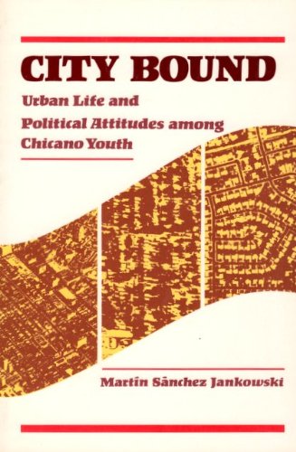 Beispielbild fr City Bound: Urban Life and Political Attitudes Among Chicano Youth zum Verkauf von HPB-Diamond