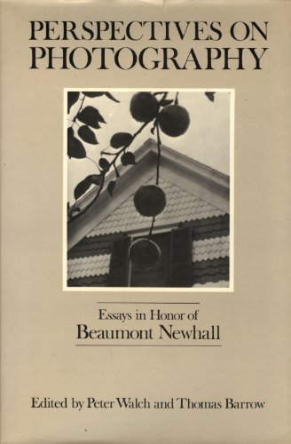 Stock image for Perspectives on Photography: Essays in Honor of Beaumont Newhall for sale by Taos Books