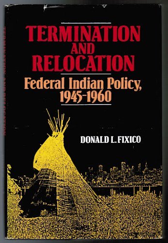 Stock image for Termination and Relocation : Federal Indian Policy, 1945-1960 for sale by Better World Books