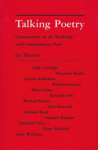Talking Poetry: Conversations in the Workshop with Contemporary Poets (9780826309129) by Bartlett, Lee