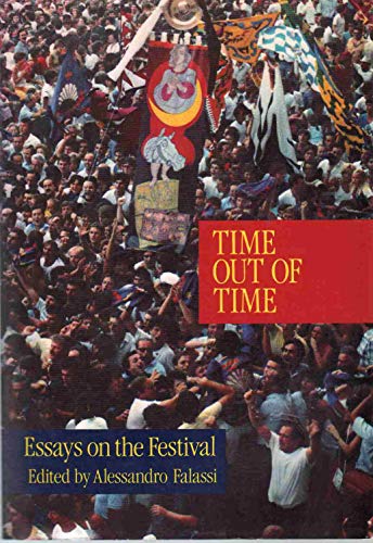 Beispielbild fr Time Out of Time: Essays on the Festival zum Verkauf von Friends of  Pima County Public Library