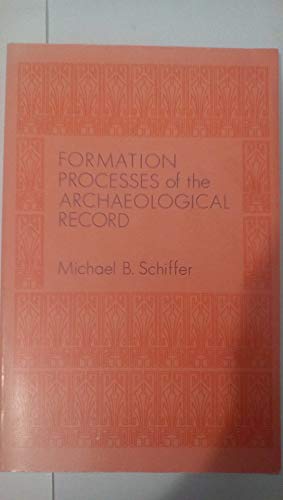 Formation Processes of the Archaeological Record (9780826309648) by Schiffer, Michael B.