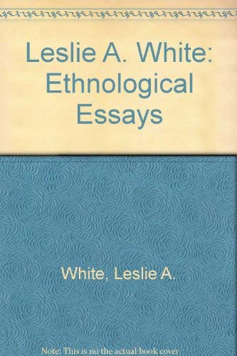 Stock image for Leslie A. White: Ethnological Essays for sale by Richard J Barbrick