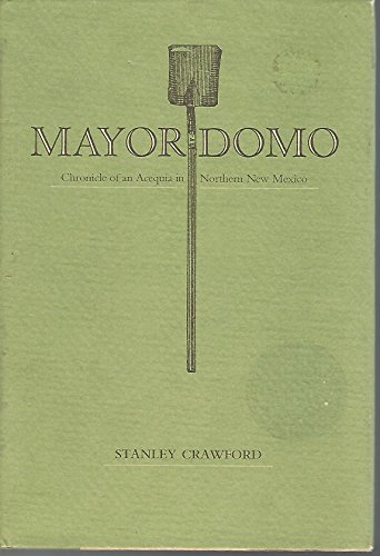 Beispielbild fr Mayordomo: Chronicle of an Acequia in Northern New Mexico zum Verkauf von Argosy Book Store, ABAA, ILAB