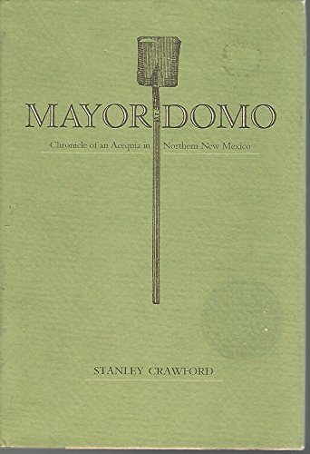 Mayordomo; Chronicle of an Acequia in Northern New Mexico