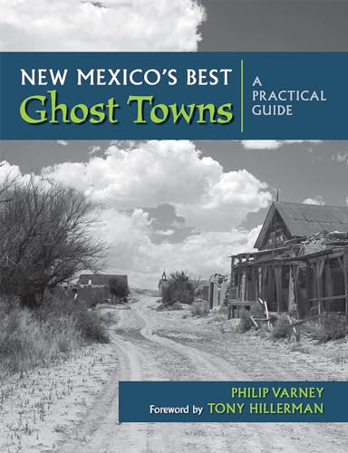 Stock image for New Mexico's Best Ghost Towns: A Practical Guide for sale by ThriftBooks-Dallas