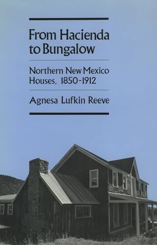 From Hacienda to Bungalow: Northern New Mexico Houses, 1850-1912