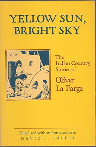 Yellow Sun, Bright Sky (9780826310330) by Oliver La Farge