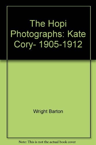 Stock image for The Hopi Photographs: Kate Cory, 1905-1912 for sale by Wonder Book