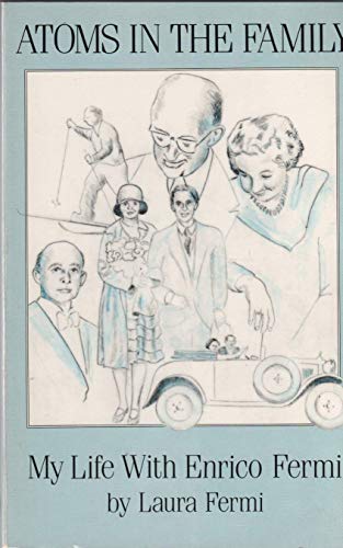 Stock image for Atoms in the Family: My Life With Enrico Fermi for sale by Irish Booksellers