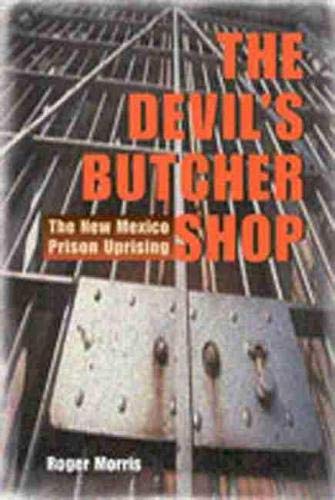 Stock image for The Devil's Butcher Shop: The New Mexico Prison Uprising for sale by HPB-Red