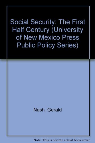 Stock image for Social Security: The First Half Century (University of New Mexico Press Public Policy Series) for sale by HPB-Red
