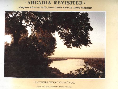 Beispielbild fr Arcadia Revisited: Niagara River & Falls from Lake Erie to Lake Ontario zum Verkauf von RPL Library Store